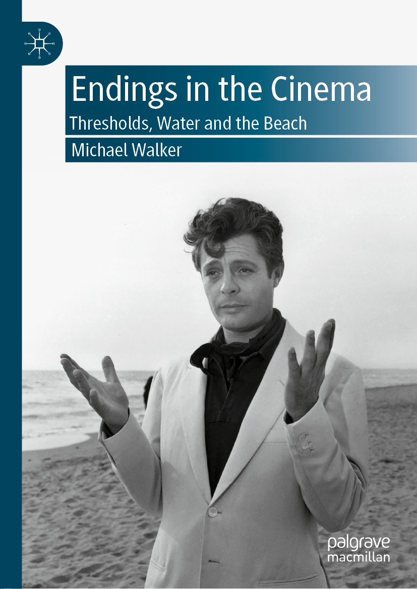 Titlebook: Endings in the Cinema; Thresholds, Water an Michael Walker Book 2020 The Editor(s) (if applicable) and The Author(s), under exclusive licen Titlebook: Endings in the Cinema; Thresholds, Water an Michael Walker Book 2020 The Editor(s) (if applicable) and The Author(s), under exclusive licen