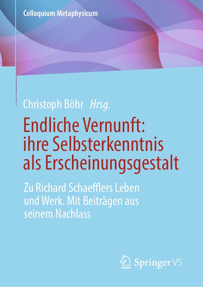 Titlebook: Endliche Vernunft: ihre Selbsterkenntnis als Erscheinungsgestalt; Zu Richard Schaeffle Christoph Böhr Book 2023 Der/die Herausgeber bzw. de Titlebook: Endliche Vernunft: ihre Selbsterkenntnis als Erscheinungsgestalt; Zu Richard Schaeffle Christoph Böhr Book 2023 Der/die Herausgeber bzw. de