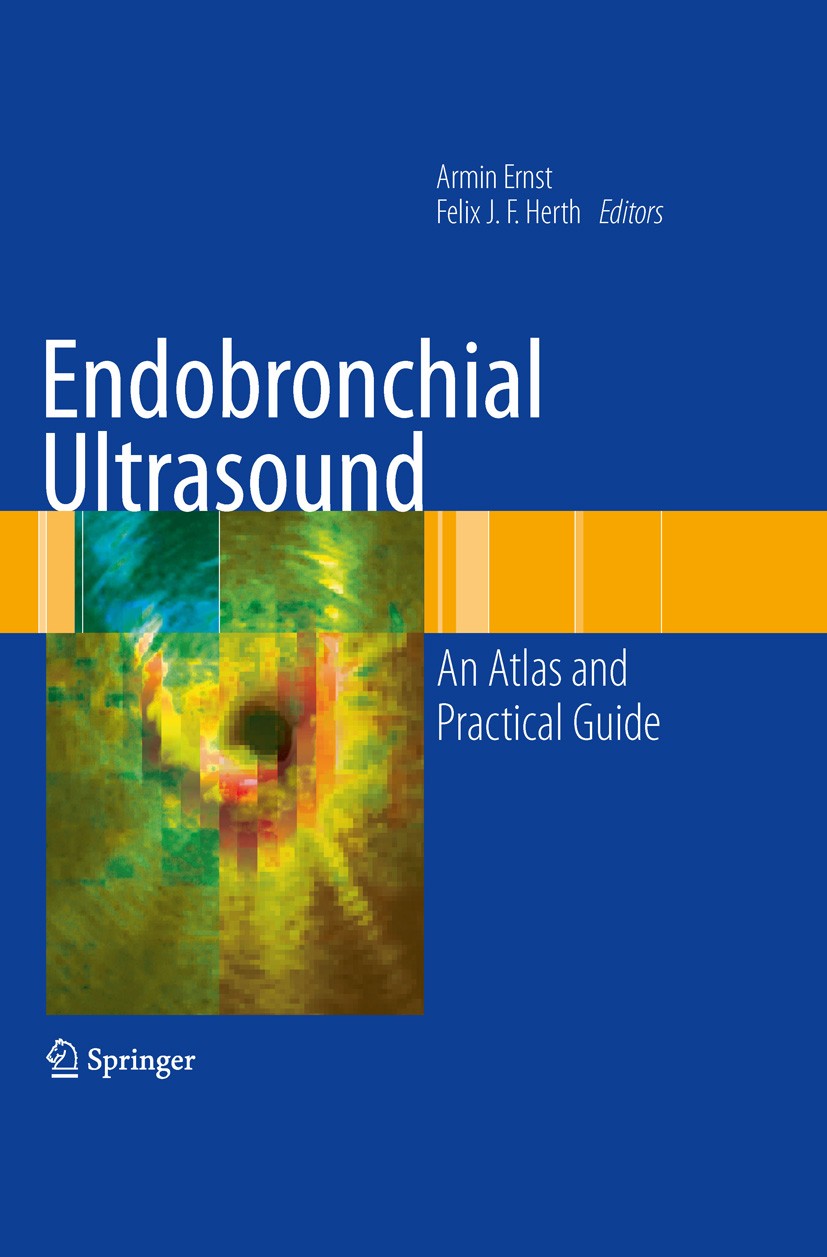 Titlebook: Endobronchial Ultrasound; An Atlas and Practic Felix J. F. Herth,Armin Ernst Book 2009 Springer-Verlag New York 2009 Biopsy.Cancer staging. Titlebook: Endobronchial Ultrasound; An Atlas and Practic Felix J. F. Herth,Armin Ernst Book 2009 Springer-Verlag New York 2009 Biopsy.Cancer staging.
