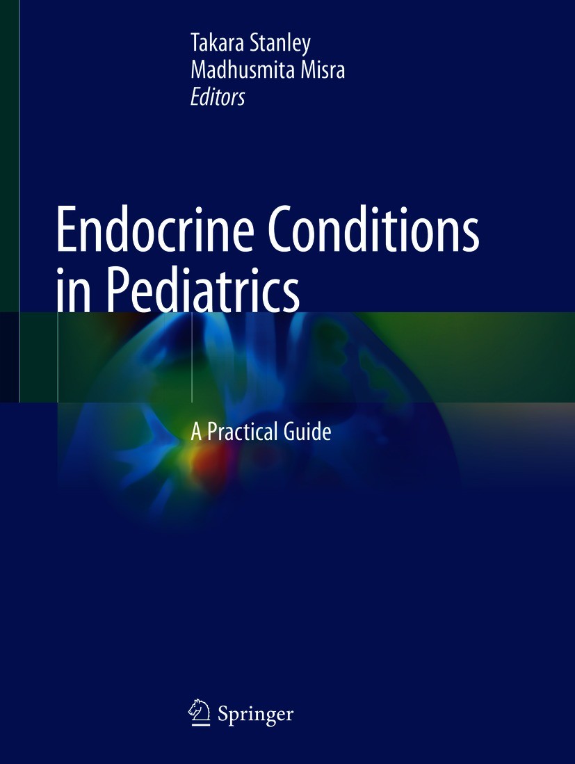 Titlebook: Endocrine Conditions in Pediatrics; A Practical Guide Takara Stanley,Madhusmita Misra Book 2021 Springer Nature Switzerland AG 2021 pediatr Titlebook: Endocrine Conditions in Pediatrics; A Practical Guide Takara Stanley,Madhusmita Misra Book 2021 Springer Nature Switzerland AG 2021 pediatr