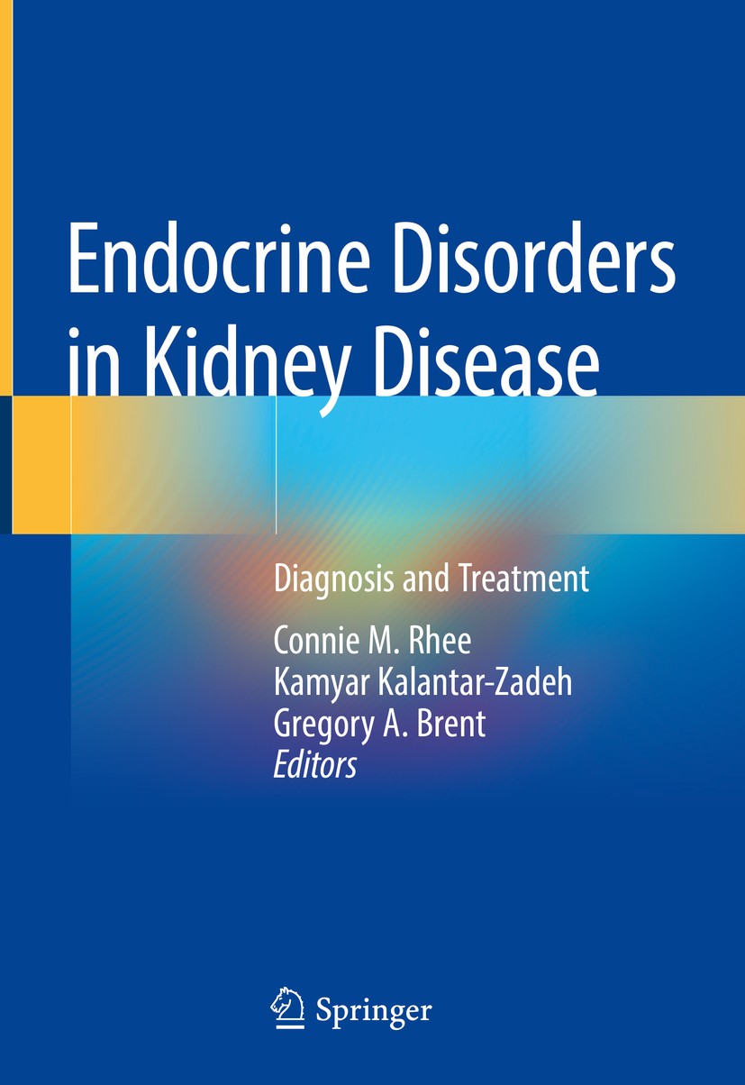 Titlebook: Endocrine Disorders in Kidney Disease; Diagnosis and Treatm Connie M. Rhee,Kamyar Kalantar-Zadeh,Gregory A. Br Book 2019 Springer Nature Sw Titlebook: Endocrine Disorders in Kidney Disease; Diagnosis and Treatm Connie M. Rhee,Kamyar Kalantar-Zadeh,Gregory A. Br Book 2019 Springer Nature Sw