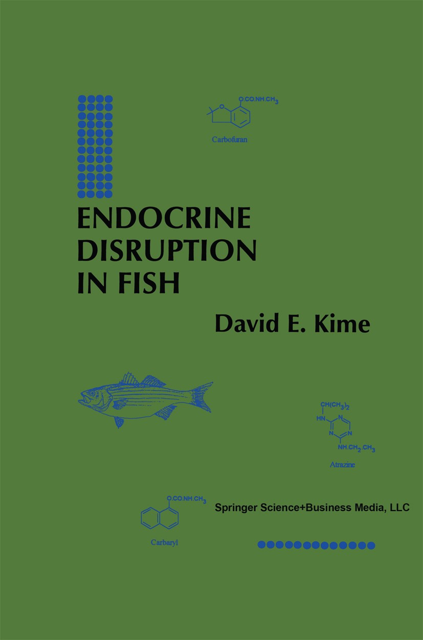 Titlebook: Endocrine Disruption in Fish; David E. Kime Book 1998 Springer Science+Business Media New York 1998 Mamma.environment.environmental protec Titlebook: Endocrine Disruption in Fish; David E. Kime Book 1998 Springer Science+Business Media New York 1998 Mamma.environment.environmental protec