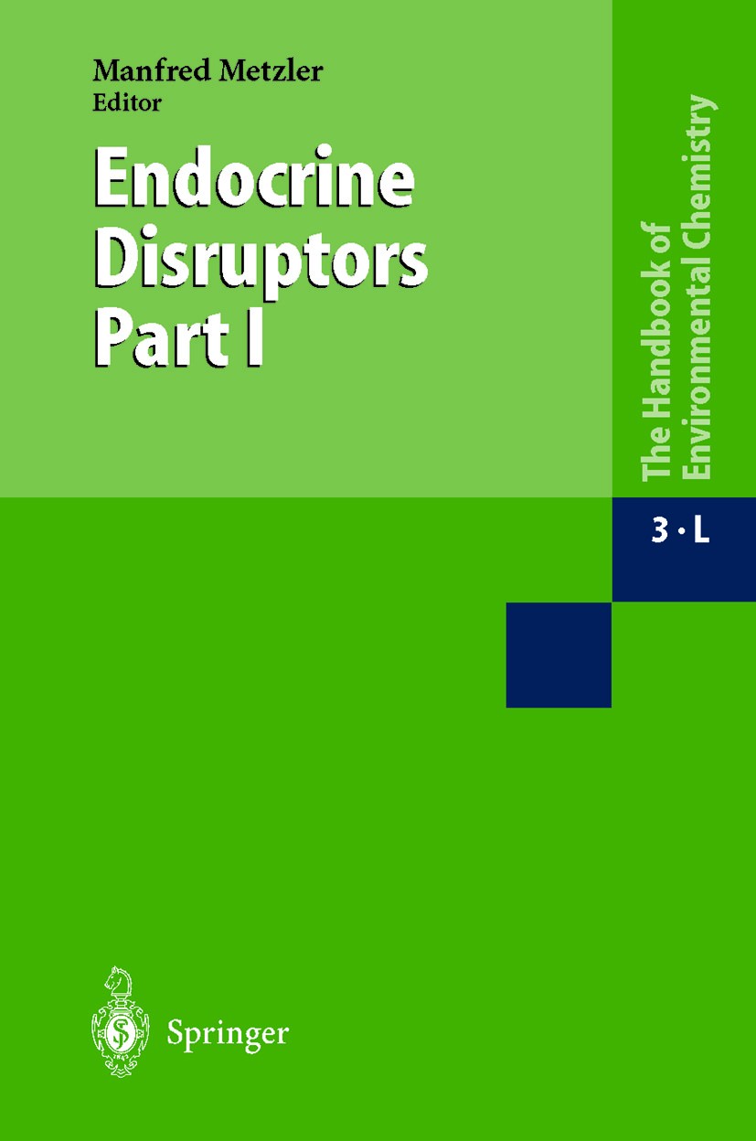 Titlebook: Endocrine Disruptors Part I; M. Metzler Book 2001 Springer-Verlag Berlin Heidelberg 2001 Endokrinologie.Hormone.U.biphenyls.endocrine disr Titlebook: Endocrine Disruptors Part I; M. Metzler Book 2001 Springer-Verlag Berlin Heidelberg 2001 Endokrinologie.Hormone.U.biphenyls.endocrine disr