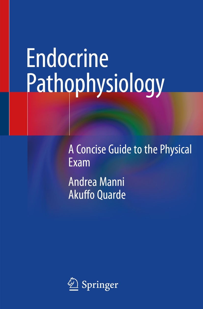 Titlebook: Endocrine Pathophysiology; A Concise Guide to t Andrea Manni,Akuffo Quarde Textbook 2020 Springer Nature Switzerland AG 2020 Acromegaly.Con Titlebook: Endocrine Pathophysiology; A Concise Guide to t Andrea Manni,Akuffo Quarde Textbook 2020 Springer Nature Switzerland AG 2020 Acromegaly.Con