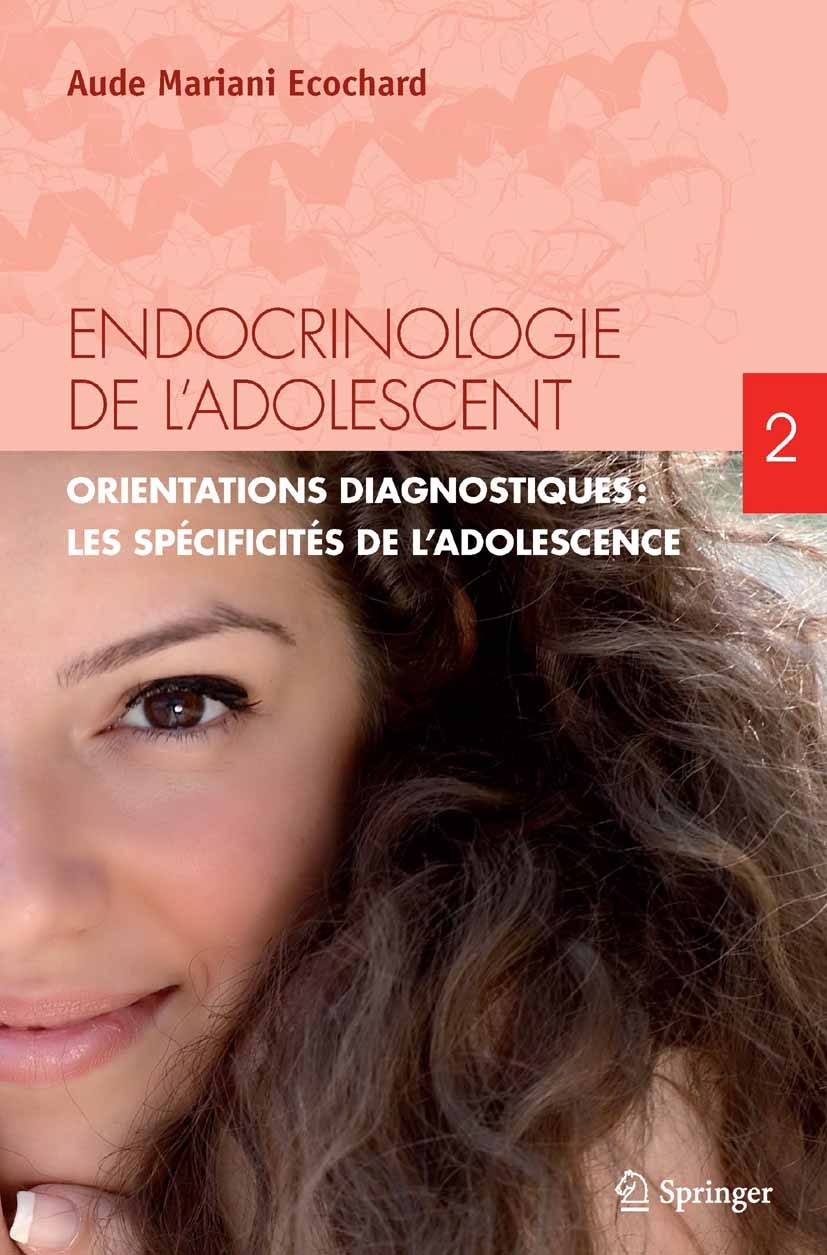 Titlebook: Endocrinologie de l‘adolescent. Tome 2; Orientations diagnos Aude Mariani Ecochard Book 2012Latest edition Springer-Verlag France 2012 meta Titlebook: Endocrinologie de l‘adolescent. Tome 2; Orientations diagnos Aude Mariani Ecochard Book 2012Latest edition Springer-Verlag France 2012 meta