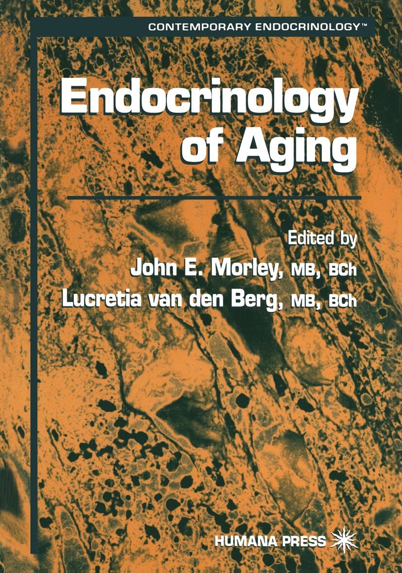 Titlebook: Endocrinology of Aging; John E. Morley,Lucretia Berg Book 2000 Springer Science+Business Media New York 2000 Diabetes.aging.care.geriatric Titlebook: Endocrinology of Aging; John E. Morley,Lucretia Berg Book 2000 Springer Science+Business Media New York 2000 Diabetes.aging.care.geriatric