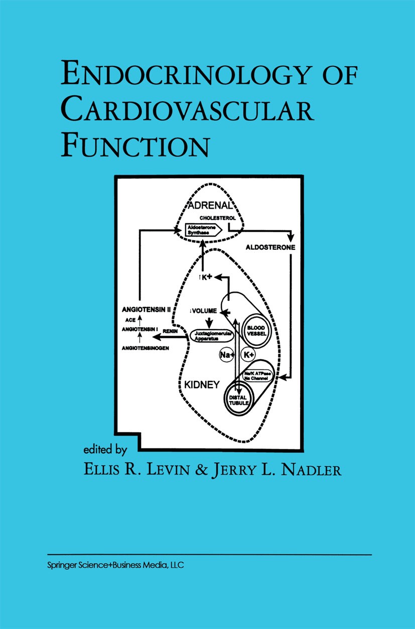 Titlebook: Endocrinology of Cardiovascular Function; Ellis R. Levin,Jerry L. Nadler Book 1998 Springer Science+Business Media New York 1998 Angiotens Titlebook: Endocrinology of Cardiovascular Function; Ellis R. Levin,Jerry L. Nadler Book 1998 Springer Science+Business Media New York 1998 Angiotens
