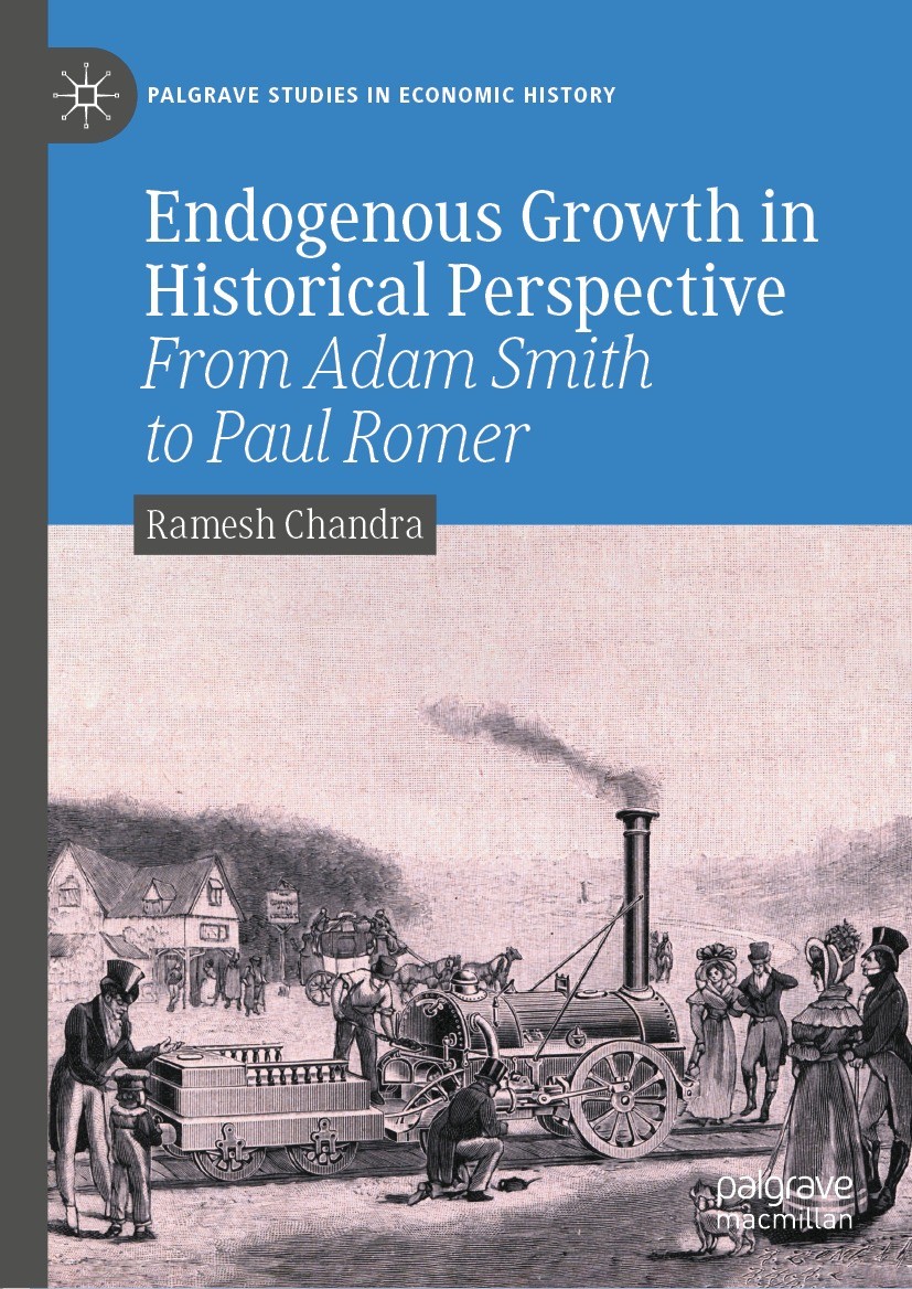 Titlebook: Endogenous Growth in Historical Perspective; From Adam Smith to P Ramesh Chandra Book 2022 The Editor(s) (if applicable) and The Author(s), Titlebook: Endogenous Growth in Historical Perspective; From Adam Smith to P Ramesh Chandra Book 2022 The Editor(s) (if applicable) and The Author(s),
