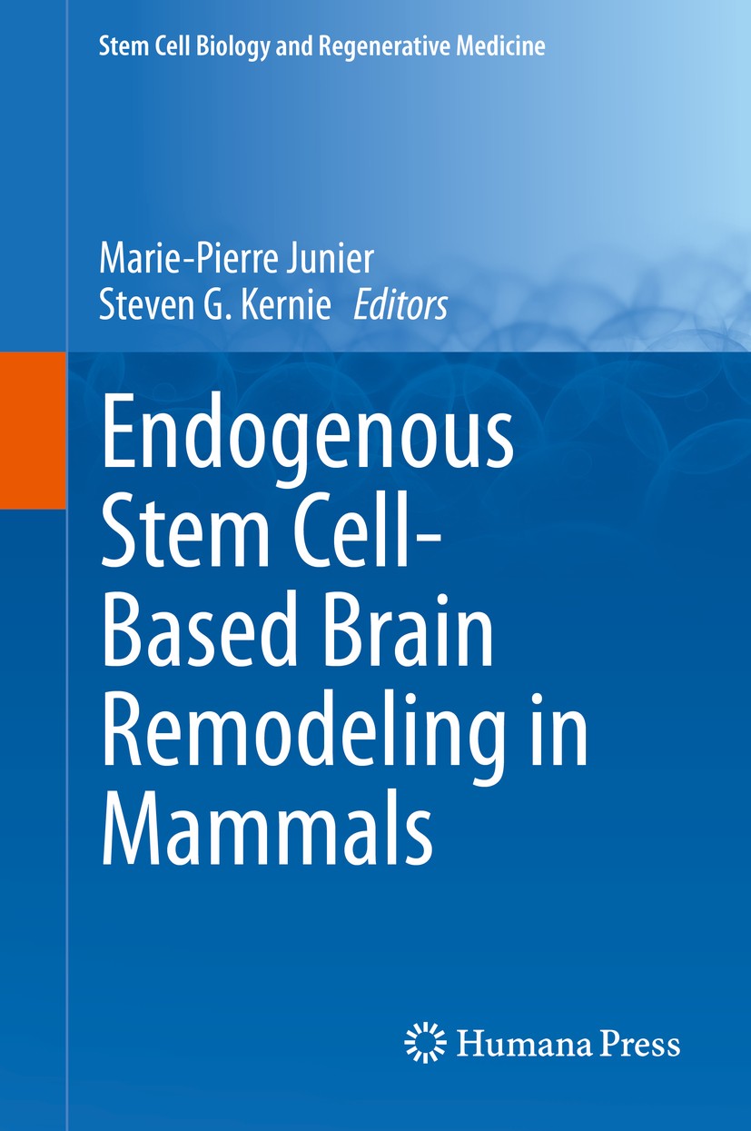 Titlebook: Endogenous Stem Cell-Based Brain Remodeling in Mammals; Marie-Pierre Junier,Steven G. Kernie Book 2014 Springer Science+Business Media New Titlebook: Endogenous Stem Cell-Based Brain Remodeling in Mammals; Marie-Pierre Junier,Steven G. Kernie Book 2014 Springer Science+Business Media New