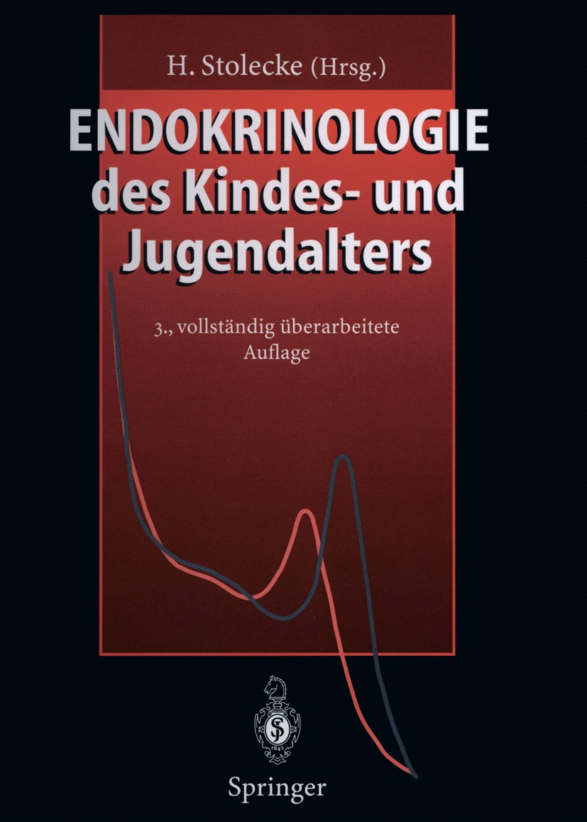 Titlebook: Endokrinologie des Kindes- und Jugendalters; H. Stolecke (Ehem. Direktor der Abt. Pädiatrische Book 1997Latest edition Springer-Verlag Be Titlebook: Endokrinologie des Kindes- und Jugendalters; H. Stolecke (Ehem. Direktor der Abt. Pädiatrische Book 1997Latest edition Springer-Verlag Be