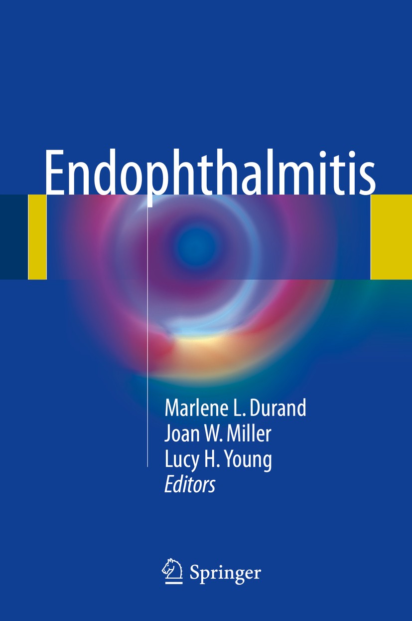 Titlebook: Endophthalmitis; Marlene L. Durand,Joan W. Miller,Lucy H. Young Book 2016 Springer International Publishing Switzerland 2016 Endophthalmit Titlebook: Endophthalmitis; Marlene L. Durand,Joan W. Miller,Lucy H. Young Book 2016 Springer International Publishing Switzerland 2016 Endophthalmit