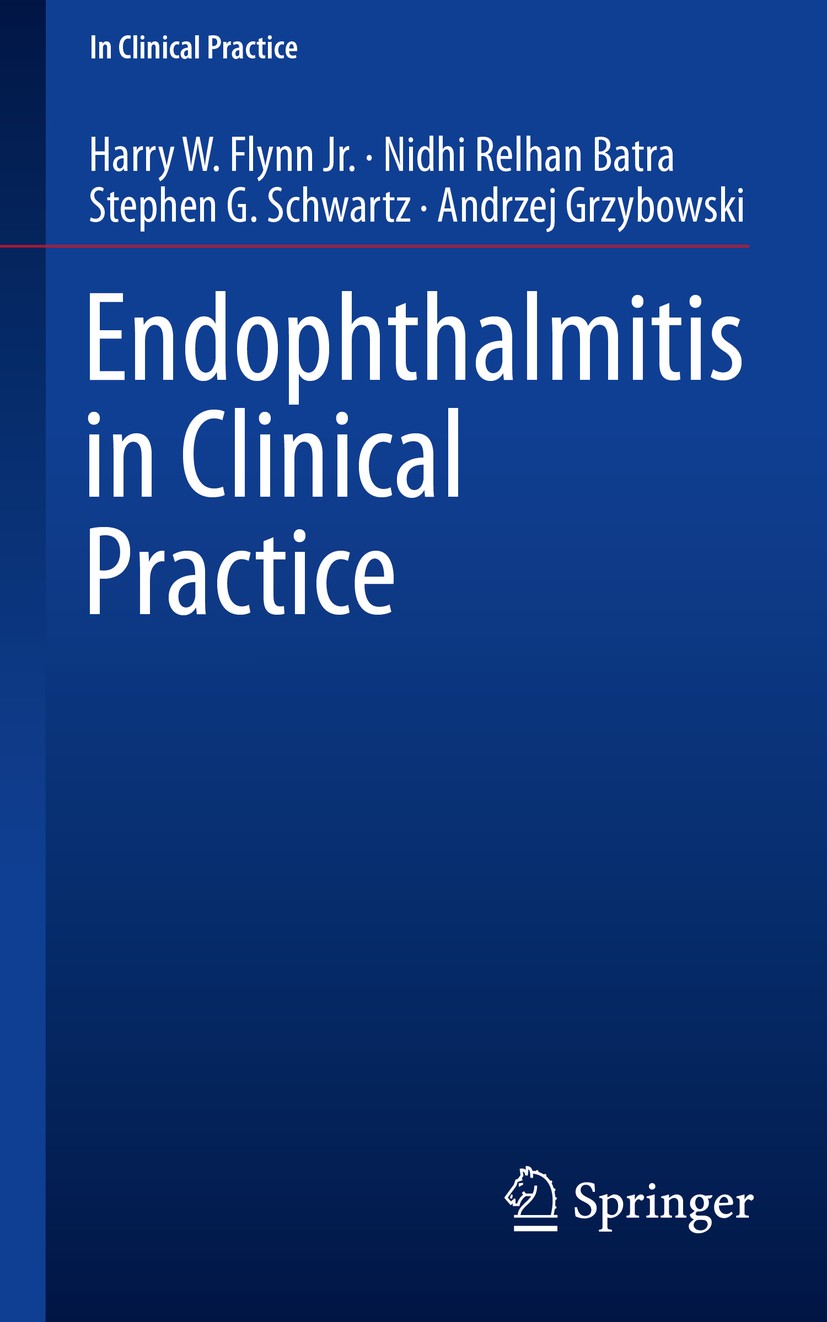 Titlebook: Endophthalmitis in Clinical Practice; Harry W. Flynn Jr.,Nidhi Relhan Batra,Andrzej Grzy Book 20181st edition Springer International Publi Titlebook: Endophthalmitis in Clinical Practice; Harry W. Flynn Jr.,Nidhi Relhan Batra,Andrzej Grzy Book 20181st edition Springer International Publi