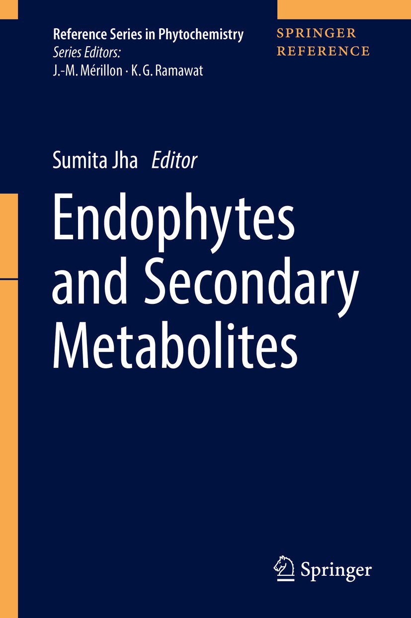 Titlebook: Endophytes and Secondary Metabolites; Sumita Jha Reference work 2019 Springer Nature Switzerland AG 2019 Fungal Endophytes.Bacterial Endop Titlebook: Endophytes and Secondary Metabolites; Sumita Jha Reference work 2019 Springer Nature Switzerland AG 2019 Fungal Endophytes.Bacterial Endop