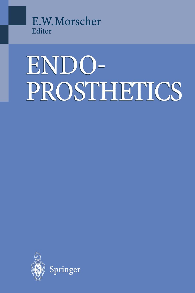 Titlebook: Endoprosthetics; E. W. Morscher Book 1995 Springer-Verlag Berlin Heidelberg 1995 Arthoplastik.Endoprothetik.Joint Replacement.Künstlicher Titlebook: Endoprosthetics; E. W. Morscher Book 1995 Springer-Verlag Berlin Heidelberg 1995 Arthoplastik.Endoprothetik.Joint Replacement.Künstlicher