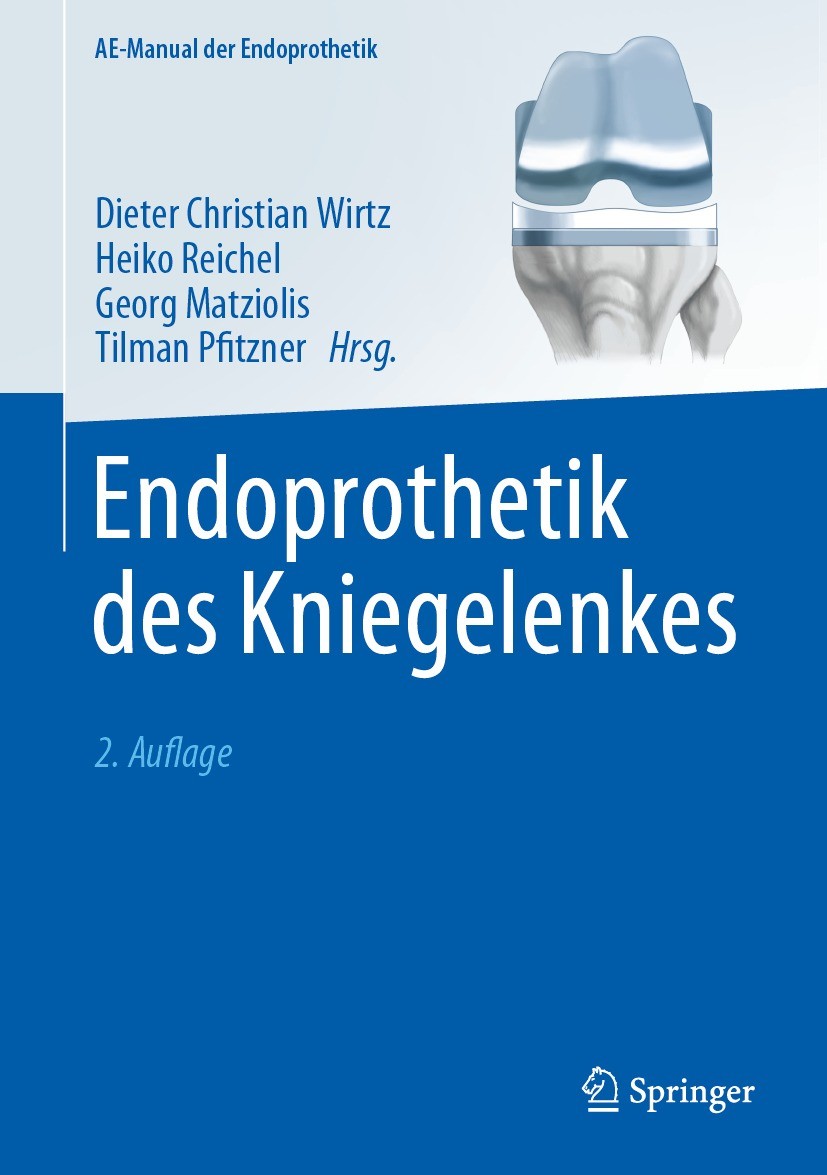 Titlebook: Endoprothetik des Kniegelenkes; Dieter Christian Wirtz,Heiko Reichel,Tilman Pfitzn Book 2023Latest edition Springer-Verlag GmbH Deutschlan Titlebook: Endoprothetik des Kniegelenkes; Dieter Christian Wirtz,Heiko Reichel,Tilman Pfitzn Book 2023Latest edition Springer-Verlag GmbH Deutschlan