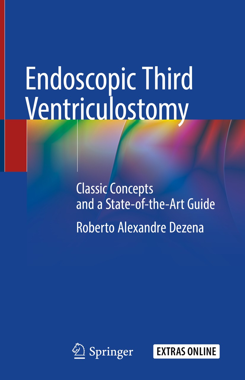 Titlebook: Endoscopic Third Ventriculostomy; Classic Concepts and Roberto Alexandre Dezena Book 2020 Springer Nature Switzerland AG 2020 ventriculosto Titlebook: Endoscopic Third Ventriculostomy; Classic Concepts and Roberto Alexandre Dezena Book 2020 Springer Nature Switzerland AG 2020 ventriculosto