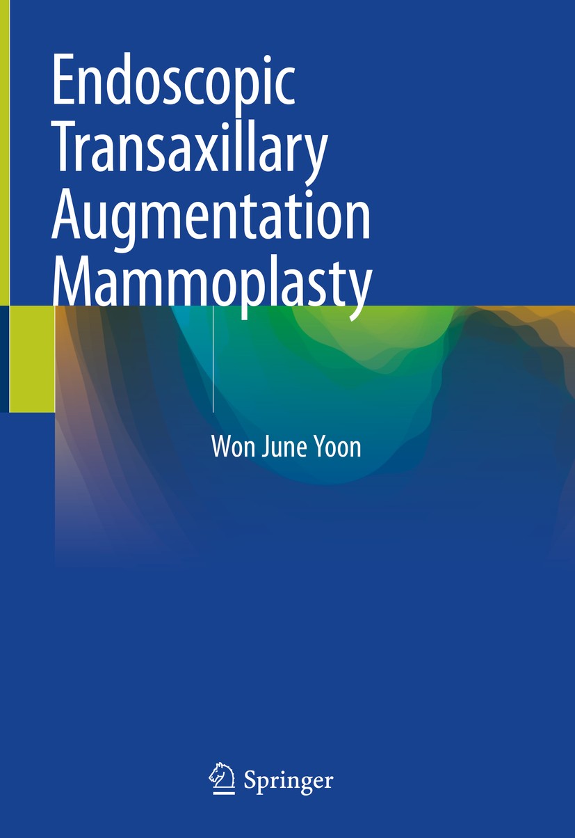Titlebook: Endoscopic Transaxillary Augmentation Mammoplasty; Won June Yoon Book 2019 Springer Nature Singapore Pte Ltd. 2019 endoscopic transaxillar Titlebook: Endoscopic Transaxillary Augmentation Mammoplasty; Won June Yoon Book 2019 Springer Nature Singapore Pte Ltd. 2019 endoscopic transaxillar