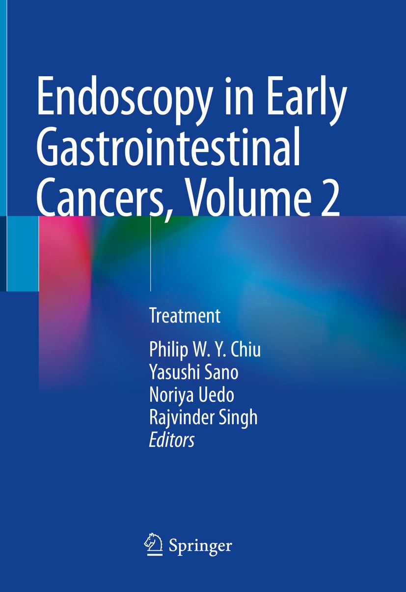 Titlebook: Endoscopy in Early Gastrointestinal Cancers, Volume 2; Treatment Philip W. Y. Chiu,Yasushi Sano,Rajvinder Singh Book 2021 Springer Nature S Titlebook: Endoscopy in Early Gastrointestinal Cancers, Volume 2; Treatment Philip W. Y. Chiu,Yasushi Sano,Rajvinder Singh Book 2021 Springer Nature S