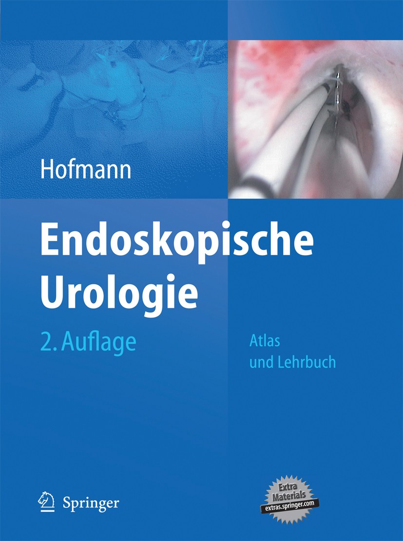 Titlebook: Endoskopische Urologie; Atlas und Lehrbuch Rainer Hofmann (Direktor der Klinik für Urologie u Book 20092nd edition Springer-Verlag Berlin H Titlebook: Endoskopische Urologie; Atlas und Lehrbuch Rainer Hofmann (Direktor der Klinik für Urologie u Book 20092nd edition Springer-Verlag Berlin H
