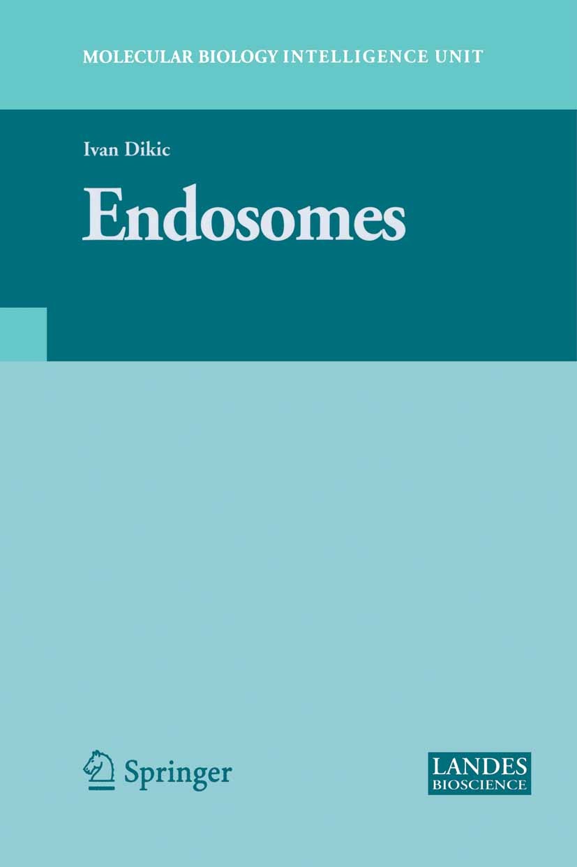 Titlebook: Endosomes; Ivan Dikic Book 2006 Springer-Verlag New York 2006 Lipid.membrane.protein.proteins.receptor.replication.signal transduction Titlebook: Endosomes; Ivan Dikic Book 2006 Springer-Verlag New York 2006 Lipid.membrane.protein.proteins.receptor.replication.signal transduction