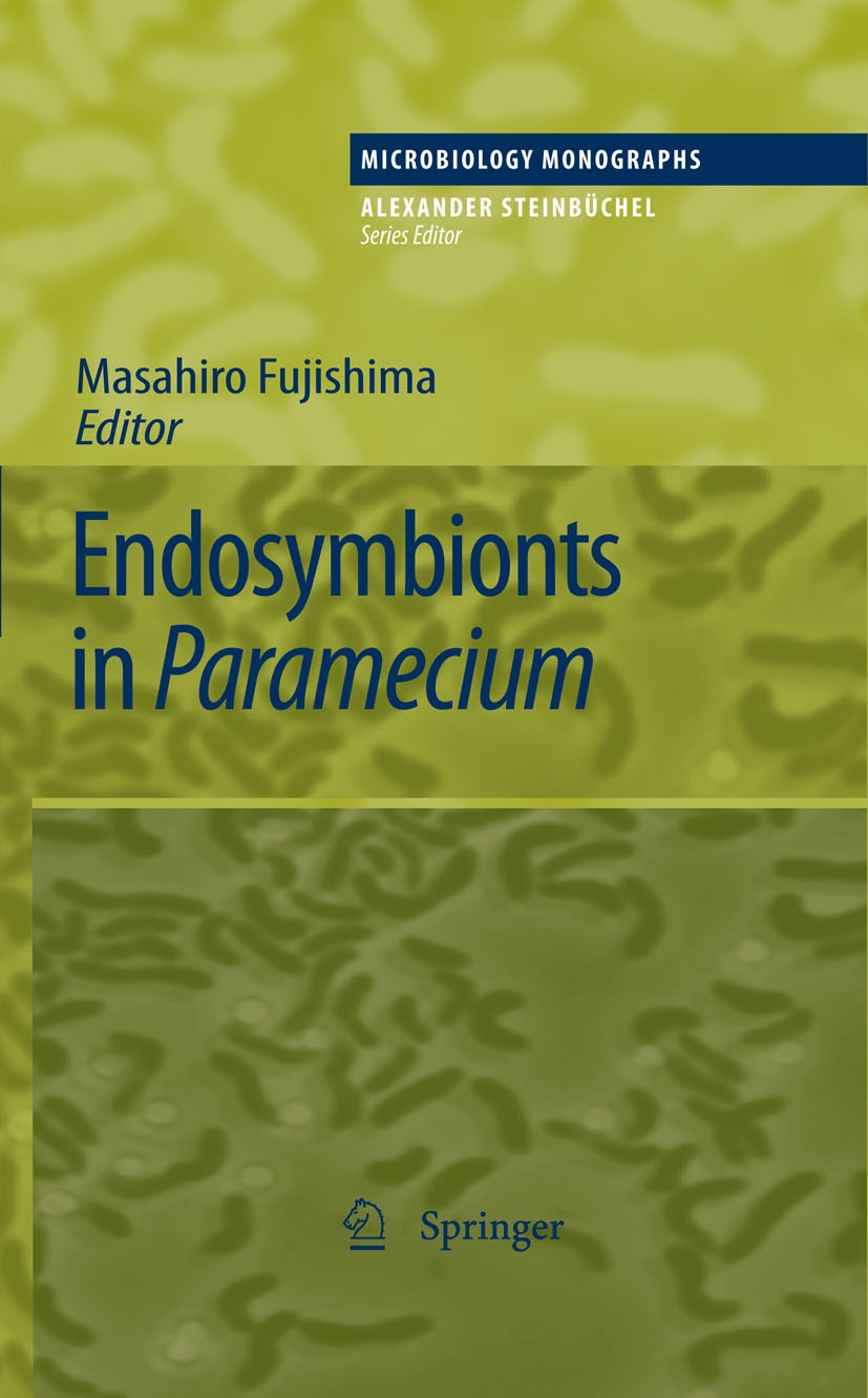 Titlebook: Endosymbionts in Paramecium; Masahiro Fujishima Book 2009 Springer-Verlag Berlin Heidelberg 2009 Chlorella.Evolution.Holospora species.mol Titlebook: Endosymbionts in Paramecium; Masahiro Fujishima Book 2009 Springer-Verlag Berlin Heidelberg 2009 Chlorella.Evolution.Holospora species.mol