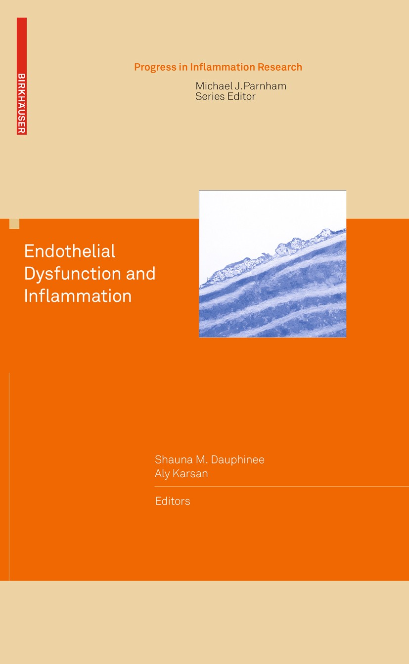 Titlebook: Endothelial Dysfunction and Inflammation; Shauna Dauphinee,Aly Karsan Book 2010 Springer Basel AG 2010 Activation.Atherosclerosis.Endothel Titlebook: Endothelial Dysfunction and Inflammation; Shauna Dauphinee,Aly Karsan Book 2010 Springer Basel AG 2010 Activation.Atherosclerosis.Endothel