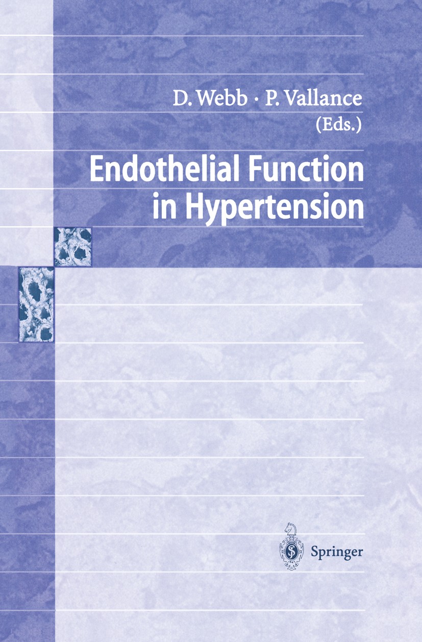 Titlebook: Endothelial Function in Hypertension; David Webb,Patrick Vallance Conference proceedings 1997 Springer-Verlag Berlin Heidelberg 1997 ather Titlebook: Endothelial Function in Hypertension; David Webb,Patrick Vallance Conference proceedings 1997 Springer-Verlag Berlin Heidelberg 1997 ather