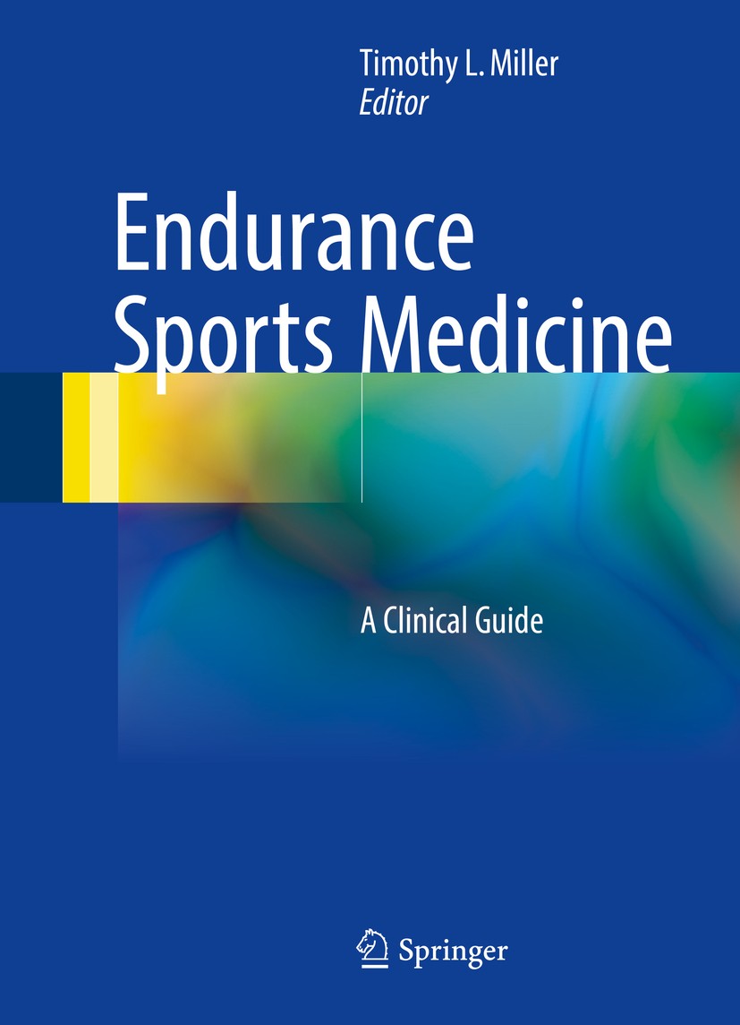 Titlebook: Endurance Sports Medicine; A Clinical Guide Timothy L Miller Book 20161st edition The Editor(s) (if applicable) and The Author(s), under ex Titlebook: Endurance Sports Medicine; A Clinical Guide Timothy L Miller Book 20161st edition The Editor(s) (if applicable) and The Author(s), under ex