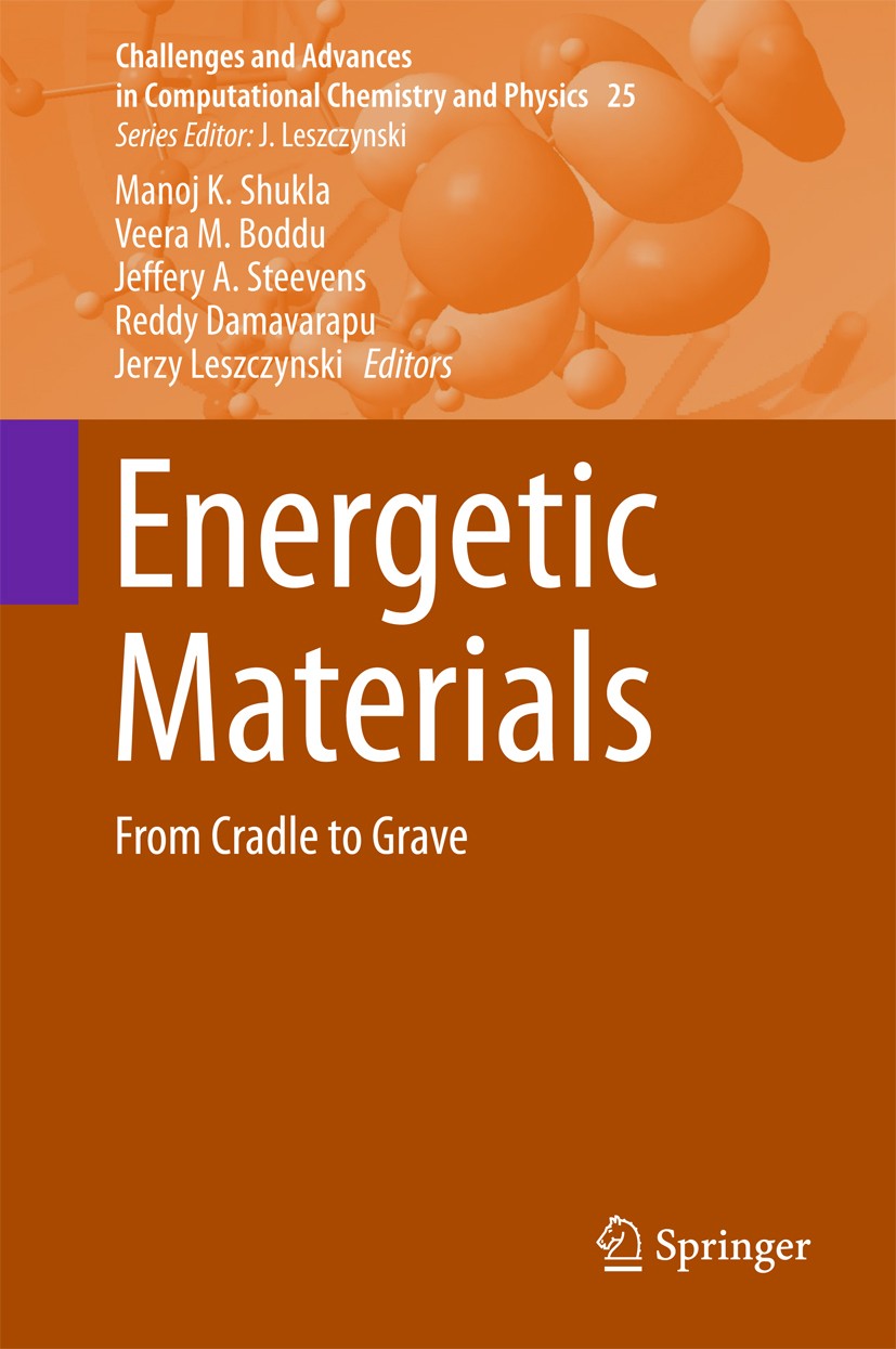 Titlebook: Energetic Materials; From Cradle to Grave Manoj K. Shukla,Veera M. Boddu,Jerzy Leszczynski Book 2017 Springer International Publishing AG 2 Titlebook: Energetic Materials; From Cradle to Grave Manoj K. Shukla,Veera M. Boddu,Jerzy Leszczynski Book 2017 Springer International Publishing AG 2