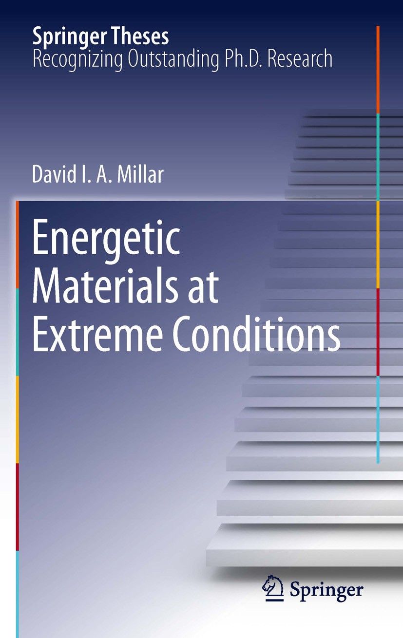 Titlebook: Energetic Materials at Extreme Conditions; David I.A. Millar Book 2012 Springer-Verlag Berlin Heidelberg 2012 Energetic materials.Equation Titlebook: Energetic Materials at Extreme Conditions; David I.A. Millar Book 2012 Springer-Verlag Berlin Heidelberg 2012 Energetic materials.Equation