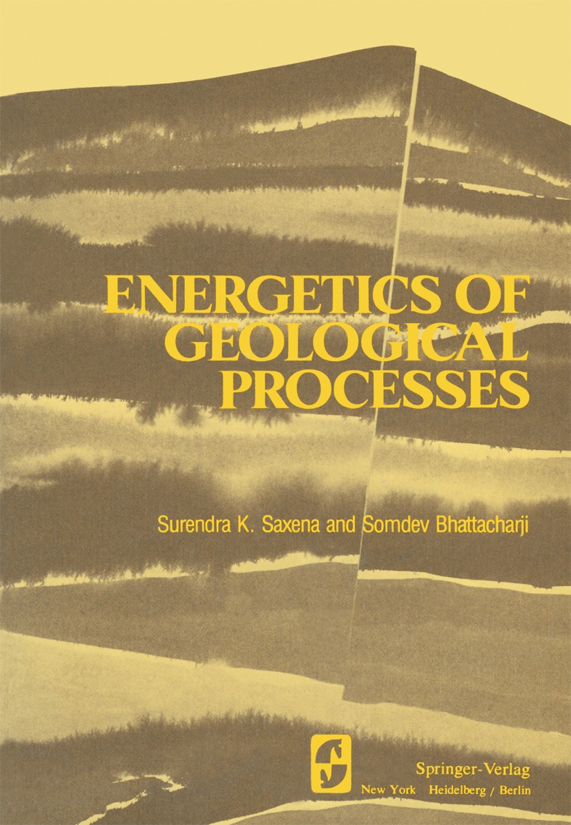 Titlebook: Energetics of Geological Processes; Hans Ramberg on his Surendra K. Saxena,Somdev Bhattacharji,Ove Stephan Book 1977 Springer Science+Busi Titlebook: Energetics of Geological Processes; Hans Ramberg on his Surendra K. Saxena,Somdev Bhattacharji,Ove Stephan Book 1977 Springer Science+Busi
