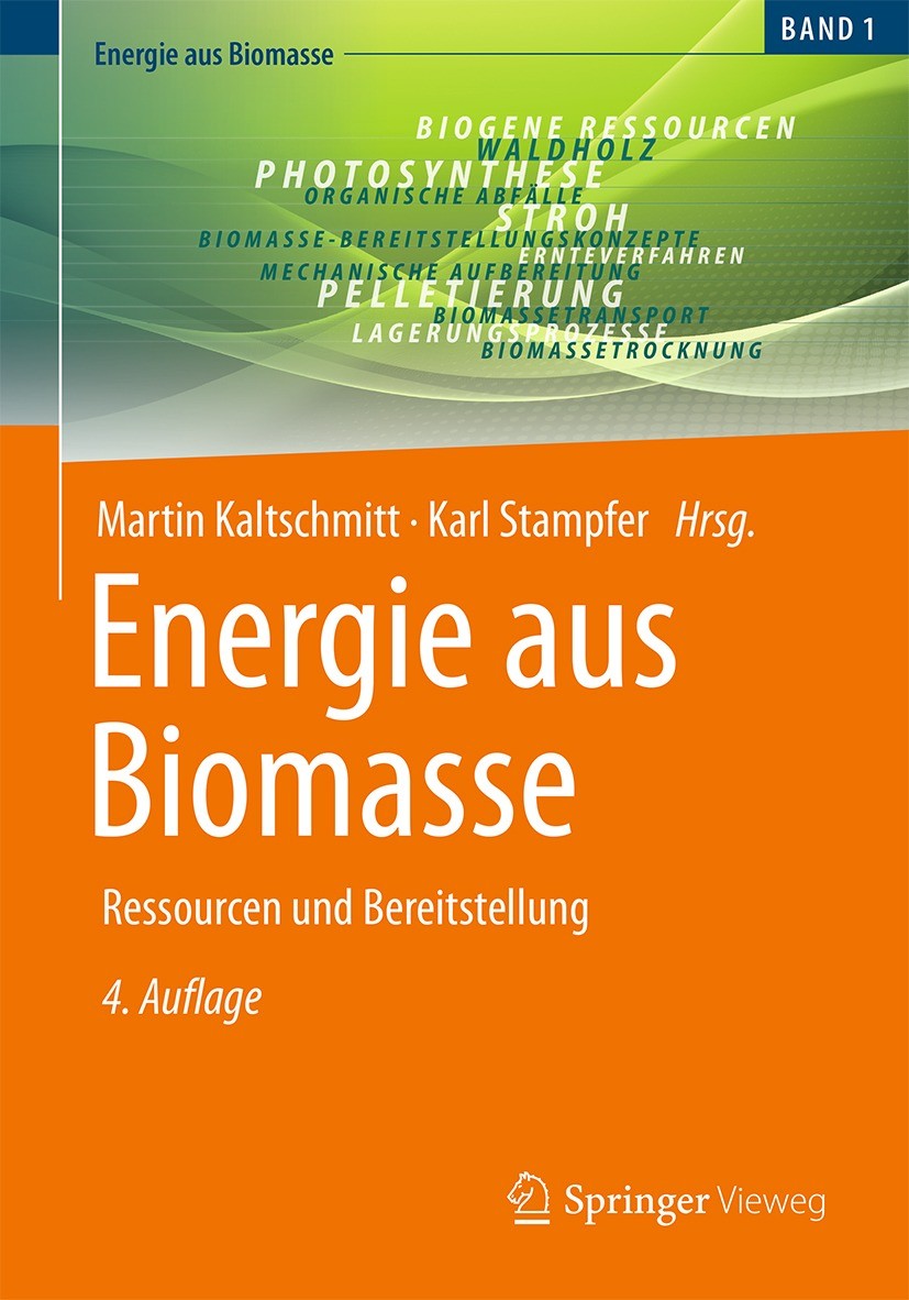 Titlebook: Energie aus Biomasse; Ressourcen und Berei Martin Kaltschmitt,Karl Stampfer Book 2024Latest edition Der/die Herausgeber bzw. der/die Autor( Titlebook: Energie aus Biomasse; Ressourcen und Berei Martin Kaltschmitt,Karl Stampfer Book 2024Latest edition Der/die Herausgeber bzw. der/die Autor(