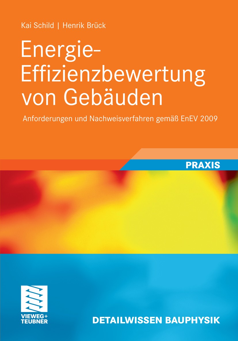Titlebook: Energie-Effizienzbewertung von Gebäuden; Anforderungen und Na Kai Schild,Henrik Brück Book 2010 Vieweg+Teubner Verlag | Springer Fachmedien Titlebook: Energie-Effizienzbewertung von Gebäuden; Anforderungen und Na Kai Schild,Henrik Brück Book 2010 Vieweg+Teubner Verlag | Springer Fachmedien