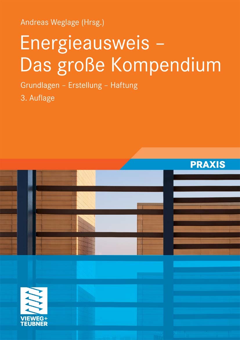 Titlebook: Energieausweis - Das große Kompendium; Grundlagen - Erstell Andreas Weglage Book 2010Latest edition Vieweg+Teubner Verlag | Springer Fachme Titlebook: Energieausweis - Das große Kompendium; Grundlagen - Erstell Andreas Weglage Book 2010Latest edition Vieweg+Teubner Verlag | Springer Fachme