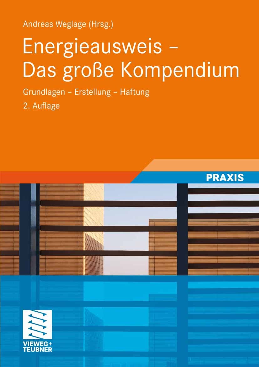 Titlebook: Energieausweis - Das große Kompendium; Grundlagen - Erstell Thomas Gramlich,Bernd Pauls,Iris Pawliczek,Andreas Book 20082nd edition Vieweg+ Titlebook: Energieausweis - Das große Kompendium; Grundlagen - Erstell Thomas Gramlich,Bernd Pauls,Iris Pawliczek,Andreas Book 20082nd edition Vieweg+