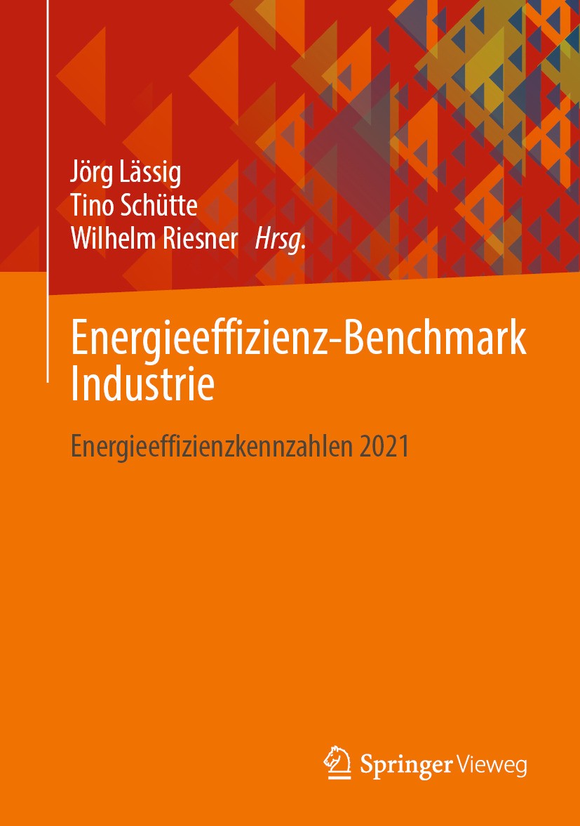 Titlebook: Energieeffizienz-Benchmark Industrie; Energieeffizienzkenn Jörg Lässig,Tino Schütte,Wilhelm Riesner Book 2024 Der/die Herausgeber bzw. der/ Titlebook: Energieeffizienz-Benchmark Industrie; Energieeffizienzkenn Jörg Lässig,Tino Schütte,Wilhelm Riesner Book 2024 Der/die Herausgeber bzw. der/