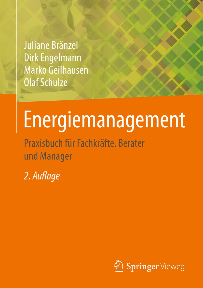 Titlebook: Energiemanagement; Praxisbuch für Fachk Juliane Bränzel,Dirk Engelmann,Olaf Schulze Book 2019Latest edition Springer Fachmedien Wiesbaden G Titlebook: Energiemanagement; Praxisbuch für Fachk Juliane Bränzel,Dirk Engelmann,Olaf Schulze Book 2019Latest edition Springer Fachmedien Wiesbaden G