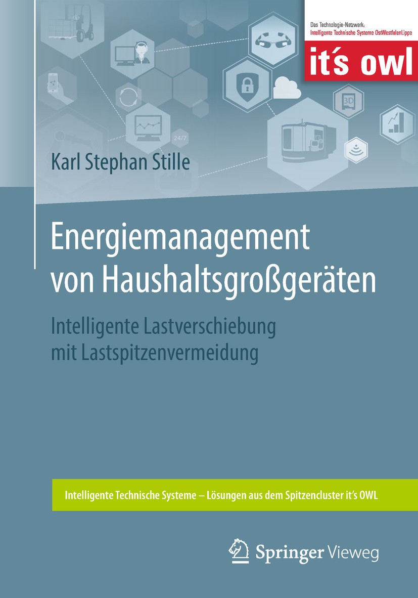 Titlebook: Energiemanagement von Haushaltsgroßgeräten; Intelligente Lastver Karl Stephan Stille Book 2018 Springer-Verlag GmbH Deutschland, ein Teil v Titlebook: Energiemanagement von Haushaltsgroßgeräten; Intelligente Lastver Karl Stephan Stille Book 2018 Springer-Verlag GmbH Deutschland, ein Teil v