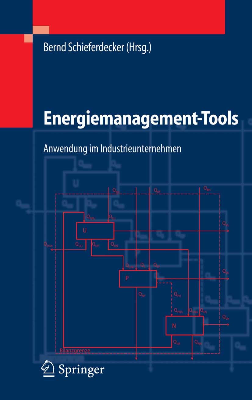 Titlebook: Energiemanagement-Tools; Anwendung im Industr Bernd Schieferdecker,Christian Fünfgeld,Alexis Bon Book 2006 Springer-Verlag Berlin Heidelber Titlebook: Energiemanagement-Tools; Anwendung im Industr Bernd Schieferdecker,Christian Fünfgeld,Alexis Bon Book 2006 Springer-Verlag Berlin Heidelber