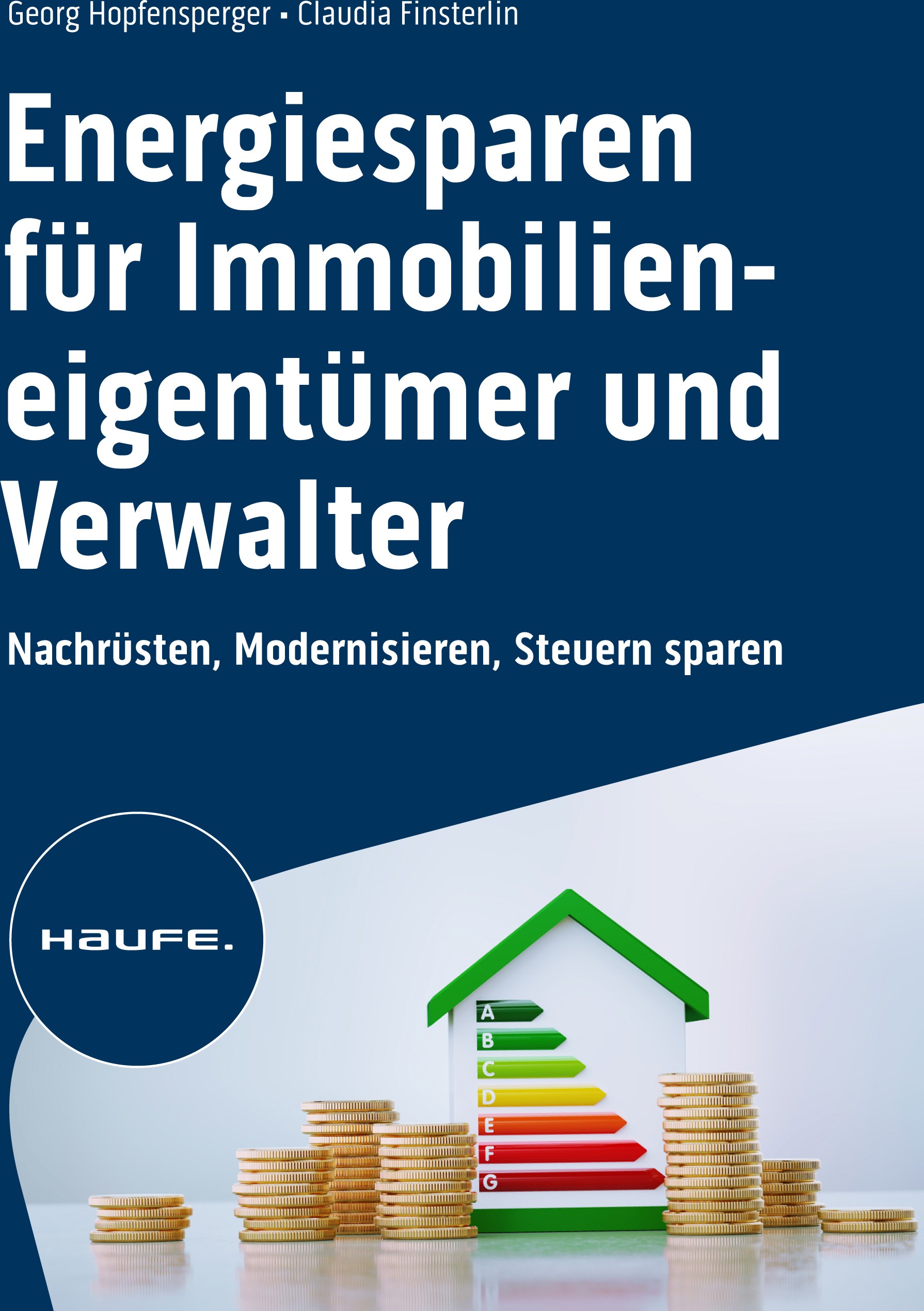 Titlebook: Energiesparen für Immobilieneigentümer und Verwalter; Nachrüsten, Modernis Georg Hopfensperger,Claudia Finsterlin Book 2023 Haufe-Lexware G Titlebook: Energiesparen für Immobilieneigentümer und Verwalter; Nachrüsten, Modernis Georg Hopfensperger,Claudia Finsterlin Book 2023 Haufe-Lexware G