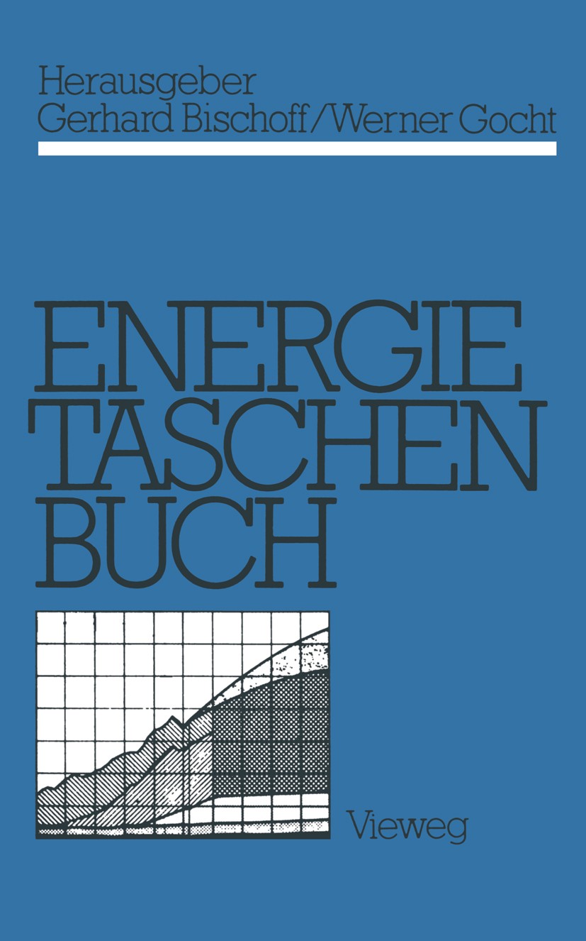 Titlebook: Energietaschenbuch; Gerhard Bischoff (Direktor am Geologischen Institu Book 1979 Springer Fachmedien Wiesbaden 1979 Energie.Energiequelle. Titlebook: Energietaschenbuch; Gerhard Bischoff (Direktor am Geologischen Institu Book 1979 Springer Fachmedien Wiesbaden 1979 Energie.Energiequelle.