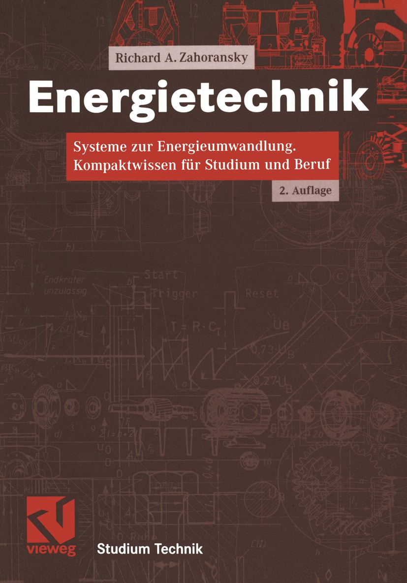 Titlebook: Energietechnik; Systeme zur Energieu Richard A. Zahoransky Textbook 20042nd edition Springer Fachmedien Wiesbaden 2004 Brennstoffzelle.Bren Titlebook: Energietechnik; Systeme zur Energieu Richard A. Zahoransky Textbook 20042nd edition Springer Fachmedien Wiesbaden 2004 Brennstoffzelle.Bren
