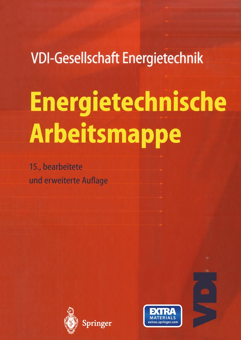 Titlebook: Energietechnische Arbeitsmappe; Verein Deutscher Ingenieure Book 2000Latest edition Springer-Verlag Berlin Heidelberg 2000 Anforderungen a Titlebook: Energietechnische Arbeitsmappe; Verein Deutscher Ingenieure Book 2000Latest edition Springer-Verlag Berlin Heidelberg 2000 Anforderungen a