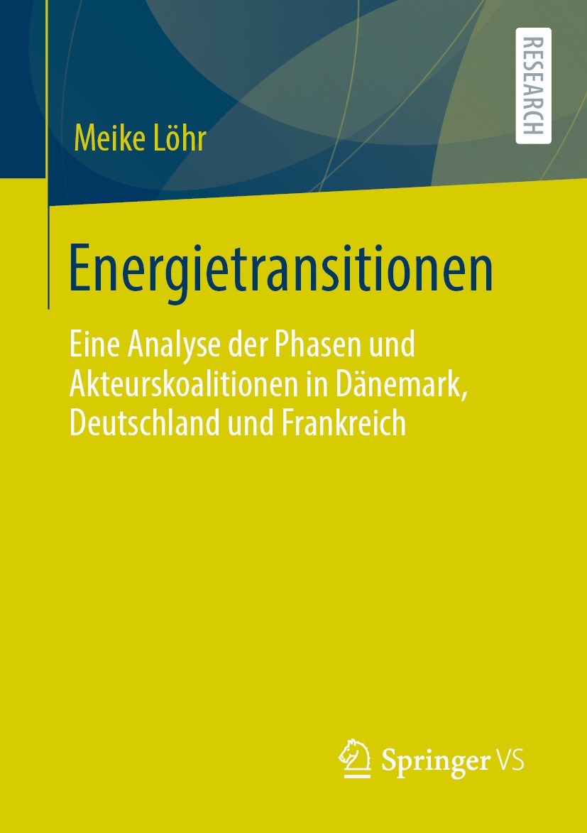 Titlebook: Energietransitionen; Eine Analyse der Pha Meike Löhr Book 2020 Springer Fachmedien Wiesbaden GmbH, ein Teil von Springer Nature 2020 Energi Titlebook: Energietransitionen; Eine Analyse der Pha Meike Löhr Book 2020 Springer Fachmedien Wiesbaden GmbH, ein Teil von Springer Nature 2020 Energi