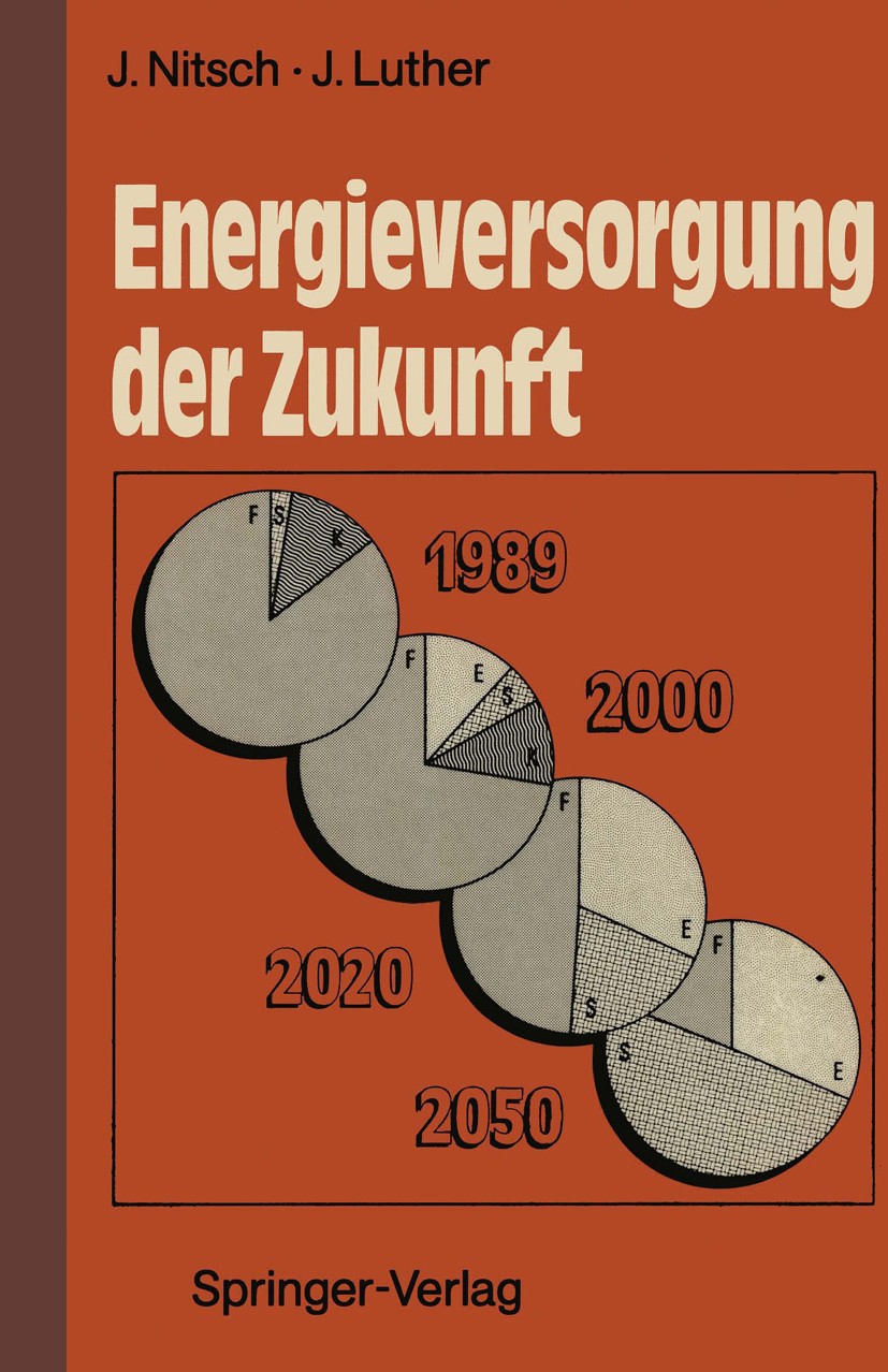 Titlebook: Energieversorgung der Zukunft; Rationelle Energienu Joachim Nitsch,Joachim Luther Book 1990 Springer-Verlag Berlin Heidelberg 1990 Biomasse Titlebook: Energieversorgung der Zukunft; Rationelle Energienu Joachim Nitsch,Joachim Luther Book 1990 Springer-Verlag Berlin Heidelberg 1990 Biomasse