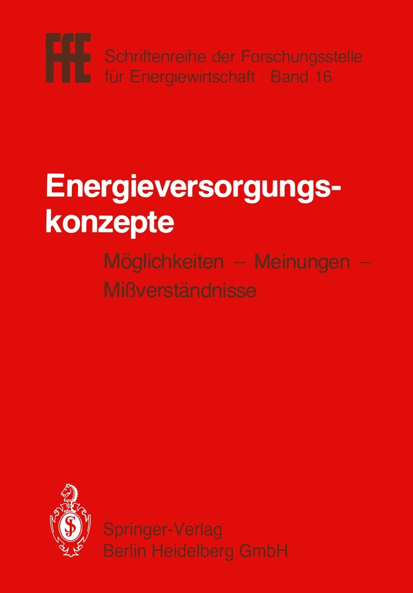 Titlebook: Energieversorgungskonzepte; Möglichkeiten — Mein Helmut Schaefer (Ordinarius an der Technischen Uni Conference proceedings 1983 Springer-Ve Titlebook: Energieversorgungskonzepte; Möglichkeiten — Mein Helmut Schaefer (Ordinarius an der Technischen Uni Conference proceedings 1983 Springer-Ve