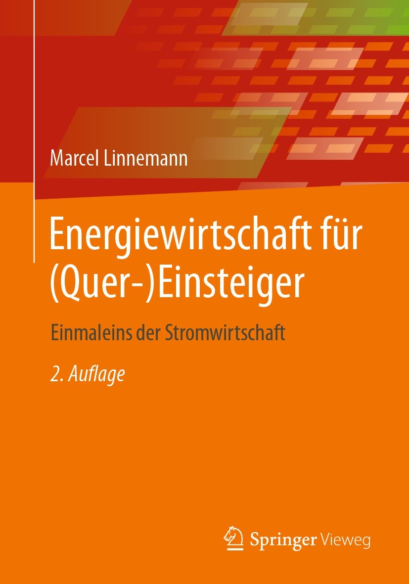 Titlebook: Energiewirtschaft für (Quer-)Einsteiger; Einmaleins der Strom Marcel Linnemann Textbook 2024Latest edition Der/die Herausgeber bzw. der/die Titlebook: Energiewirtschaft für (Quer-)Einsteiger; Einmaleins der Strom Marcel Linnemann Textbook 2024Latest edition Der/die Herausgeber bzw. der/die