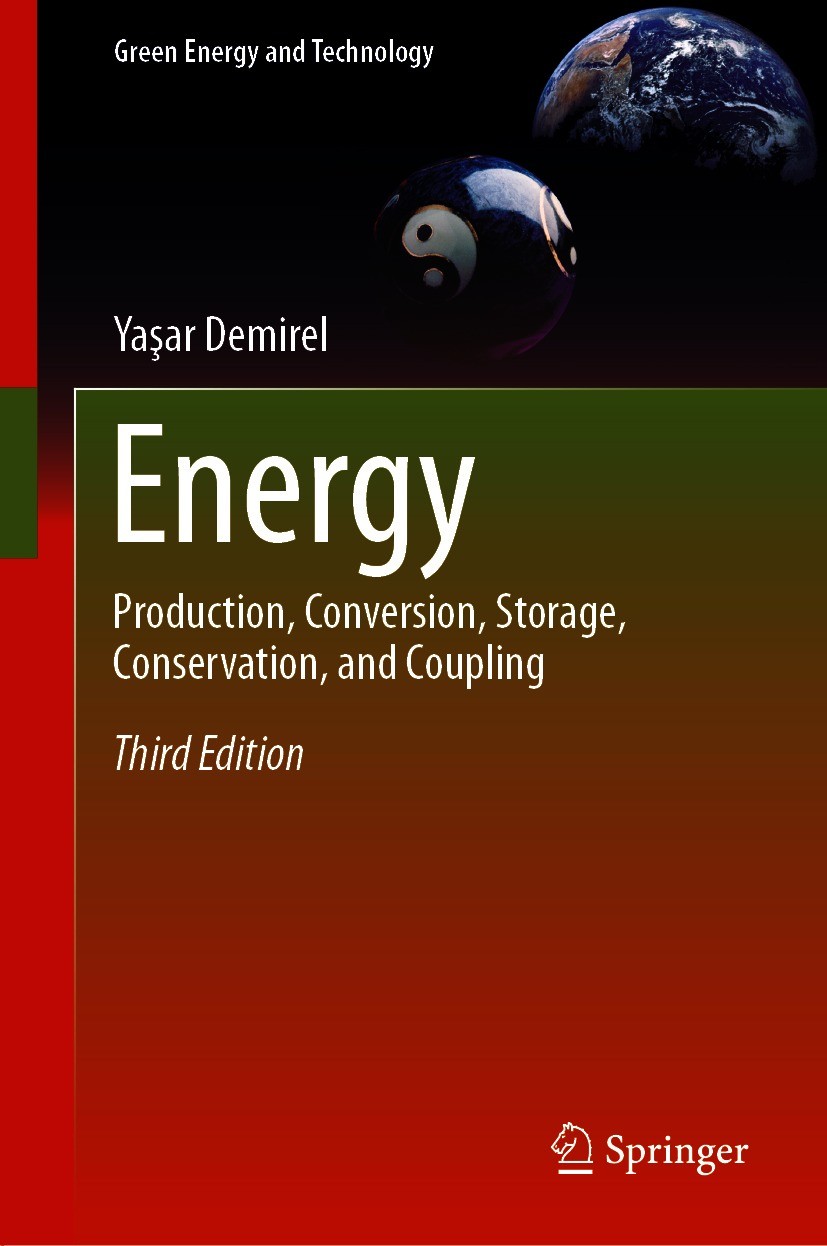 Titlebook: Energy; Production, Conversi Yaşar Demirel Textbook 2021Latest edition Springer Nature Switzerland AG 2021 Conservation of Energy.Energy Co Titlebook: Energy; Production, Conversi Yaşar Demirel Textbook 2021Latest edition Springer Nature Switzerland AG 2021 Conservation of Energy.Energy Co
