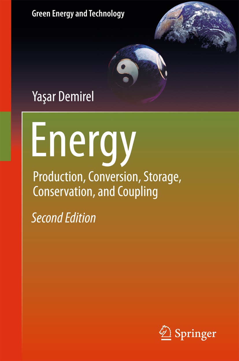 Titlebook: Energy; Production, Conversi Yaşar Demirel Textbook 20162nd edition The Editor(s) (if applicable) and The Author(s), under exclusive licens Titlebook: Energy; Production, Conversi Yaşar Demirel Textbook 20162nd edition The Editor(s) (if applicable) and The Author(s), under exclusive licens
