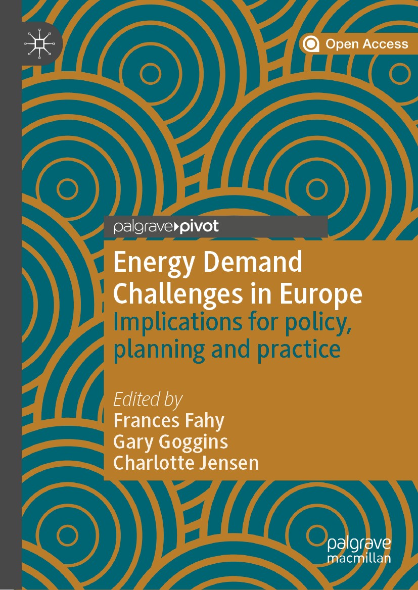 Titlebook: Energy Demand Challenges in Europe; Implications for pol Frances Fahy,Gary Goggins,Charlotte Jensen Book‘‘‘‘‘‘‘‘ 2019 The Editor(s) (if app Titlebook: Energy Demand Challenges in Europe; Implications for pol Frances Fahy,Gary Goggins,Charlotte Jensen Book‘‘‘‘‘‘‘‘ 2019 The Editor(s) (if app